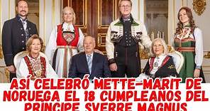 Así celebró Mette-Marit de Noruega el 18 cumpleaños del príncipe Sverre Magnus