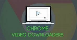 7 Best Video Downloaders for Chrome - TechPP
