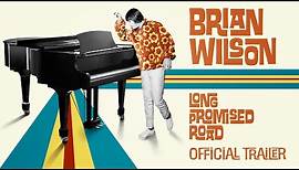 Brian Wilson: Long Promised Road – Official Trailer