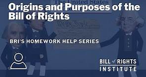 Origins and Purposes of the Bill of Rights | BRI's Homework Help Series