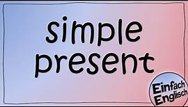 Das simple present - einfach erklärt | Einfach Englisch