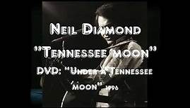Neil Diamond - Tennessee moon (Live)(LP Tennessee moon)[1996]