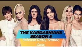 The Kardashians Season 5 Release Date | Trailer | Cast | Expectation | Ending Explained