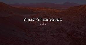 Christopher Young - Go (Official Lyric Video)