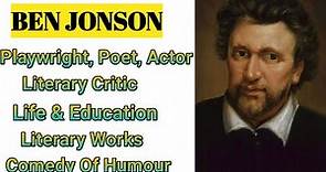 Ben Jonson biography and works | Ben Jonson in English Literature | Ben Johnson as a poet, dramatist