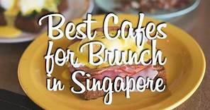 21 Best Cafes in Singapore Perfect For Brunch