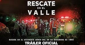 RESCATE EN EL VALLE - Tráiler Oficial