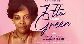 Celebrating the Life of Etta Maud Green August 24, 2023 [Viewing @10am] [Service @11am]