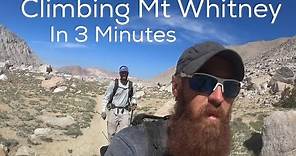 Climbing Mt Whitney in 3 Minutes