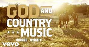 George Strait - God And Country Music (Official Audio)