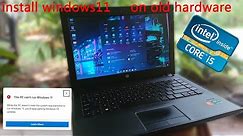 How to install windows 11 on older hardware (non compatible/intel core i5 3rd gen)