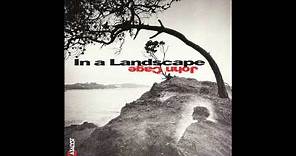 John Cage - In A Landscape