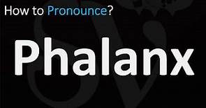 How to Pronounce Phalanx? (CORRECTLY)