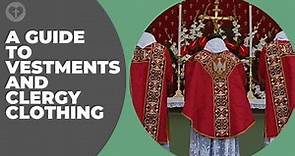 A Guide to Vestments and Clergy Clothing