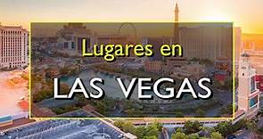 Las Vegas: Los 10 mejores lugares para visitar en Las Vegas, Nevada.