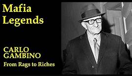 Carlo Gambino, from Rags to Riches