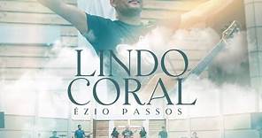 Clipe Oficial : Lindo Coral Ezio Passos #gospel #lindocoral