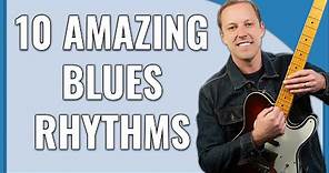 10 AMAZING Blues Rhythms Every Guitarist Should Know (Blues Rhythm Guitar Lesson)