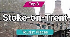 Top 8 Places to Visit in Stoke on Trent | England - English