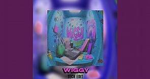 Wiggy (Tech Edit)