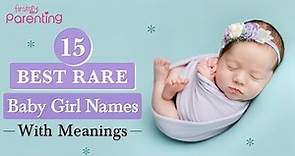 15 Best Rare Baby Girl Names with their Meanings