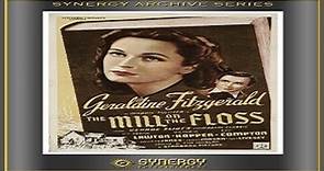 ' The Mill on the Floss 1936 James Mason, Geraldine Fitzgerald, Felix Aylmer, Griffith Jones, Frank Lawton