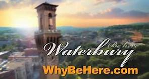 Waterbury Connecticut - Be Here to live work and play