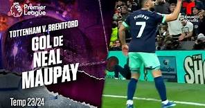 Goal Neal Maupay - Tottenham v. Brentford 23-24 | Premier League | Telemundo Deportes