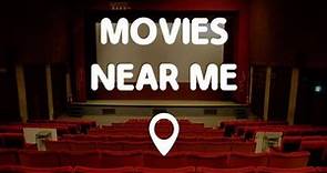 Movies Near Me | Movie Times & Movie Theaters Near Me