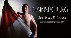 Serge Gainsbourg - Aux armes et caetera (Audio live officiel remasterisé - Théâtre Le Palace - 1979)