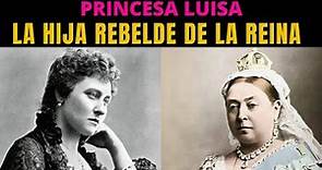 PRINCESA LUISA fue la cuarta hija de la REINA VICTORIA