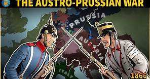 The Austro-Prussian War - Explained in 11 Minutes