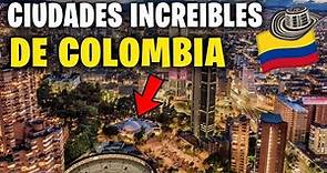 TOP 10 Mejores Ciudades De COLOMBIA Para VIVIR y VISITAR | Que Ver En COLOMBIA