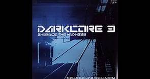 VA - Darkcore 3 - Embrace The Darkness-2CD-2002 - FULL ALBUM HQ