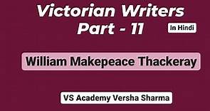 William Makepeace Thackeray हिंदी में || Victorian Writers Part - 11 ||