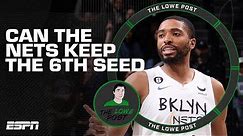 Can the Nets hold onto the 6th seed? | The Lowe Post