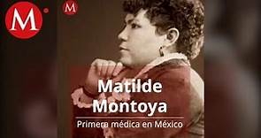 Matilde Montoya, la primer médica mexicana