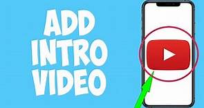 How To Add Intro Video For Youtube Channel (2022)