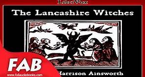 The Lancashire Witches Part 1/3 Full Audiobook by William Harrison AINSWORTH