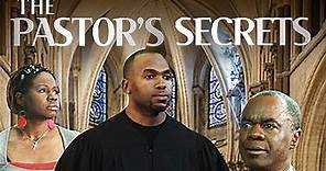 The Pastor's Secrets | Full Movie | Calvin Brasley | J. Omar Castro | Glynn Turman