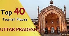 "UTTAR PRADESH" Top 40 Tourist Places | Uttar Pradesh Tourism