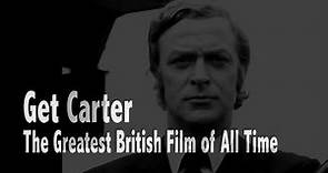 Get Carter – The Greatest British Film of All Time