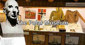 Roald Amundsen & The Polar Museum Norway