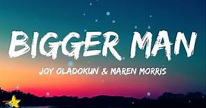 Joy Oladokun & Maren Morris - Bigger Man (Lyrics)