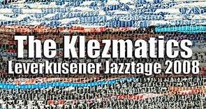 The Klezmatics - Leverkusener Jazztage 2008