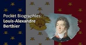 Louis-Alexandre Berthier - Pocket Biographies