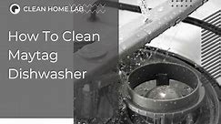 How to Clean Maytag Dishwasher: Easy Procedure - Clean Home Lab