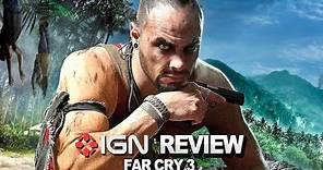 IGN Reviews - Far Cry 3 Video Review - IGN Reviews