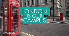 University of Westminster - London is Our Campus