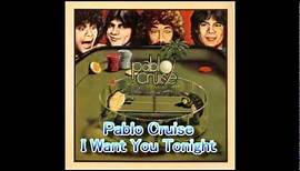 Pablo Cruise - I Want You Tonight